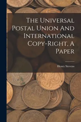 Powszechny Związek Pocztowy i międzynarodowe prawo autorskie, referat - The Universal Postal Union And International Copy-right, A Paper