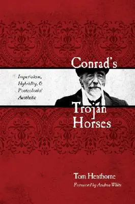 Konie trojańskie Conrada: Imperializm, hybrydowość i estetyka postkolonialna - Conrad's Trojan Horses: Imperialism, Hybridity, and the Postcolonial Aesthetic