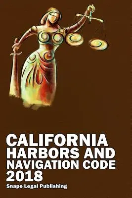 Kalifornijski kodeks portów i żeglugi 2018 - California Harbors and Navigation Code 2018