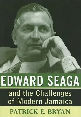 Edward Seaga i wyzwania współczesnej Jamajki - Edward Seaga and the Challenges of Modern Jamaica