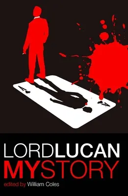 Lord Lucan: Moja historia - Lord Lucan: My Story