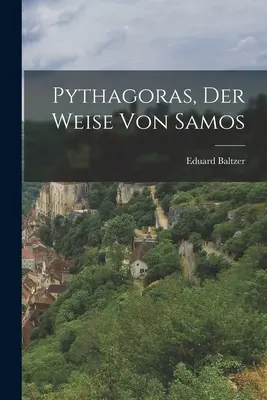 Pitagoras, der Weise von Samos - Pythagoras, der Weise von Samos