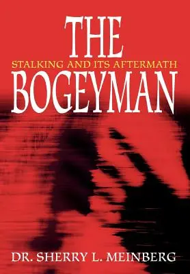 Bogeyman: prześladowanie i jego następstwa - The Bogeyman: Stalking and Its Aftermath