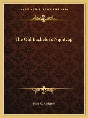 Wieczorek kawalerski - The Old Bachelor's Nightcap