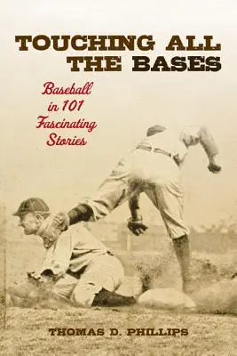 Touching All the Bases: Baseball w 101 fascynujących historiach - Touching All the Bases: Baseball in 101 Fascinating Stories