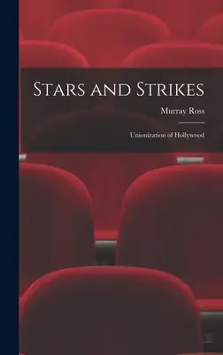 Gwiazdy i strajki; uzwiązkowienie Hollywood - Stars and Strikes; Unionization of Hollywood