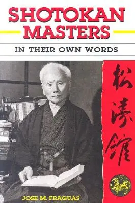 Mistrzowie Shotokan: Ich własnymi słowami - Shotokan Masters: In Their Own Words