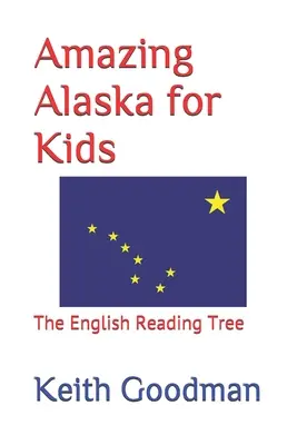 Niesamowita Alaska dla dzieci: angielskie drzewo do czytania - Amazing Alaska for Kids: The English Reading Tree