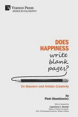 Czy szczęście pisze puste strony? O stoicyzmie i artystycznej kreatywności - Does Happiness Write Blank Pages? On Stoicism and Artistic Creativity