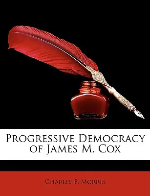 Postępowa demokracja Jamesa M. Coxa - Progressive Democracy of James M. Cox