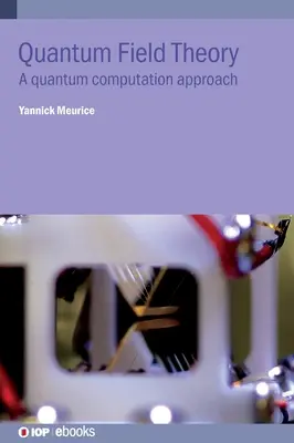 Kwantowa teoria pola: Podejście do obliczeń kwantowych - Quantum Field Theory: A quantum computation approach