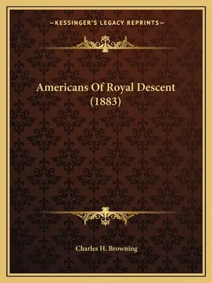 Amerykanie królewskiego pochodzenia (1883) - Americans Of Royal Descent (1883)