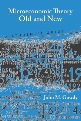 Stara i nowa teoria mikroekonomii: Przewodnik dla studentów - Microeconomic Theory Old and New: A Student's Guide