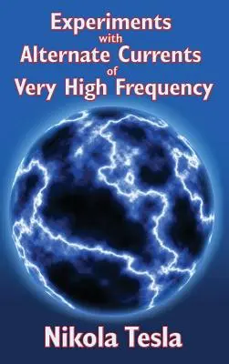 Eksperymenty z prądami zmiennymi o bardzo wysokiej częstotliwości i ich zastosowanie w metodach sztucznego oświetlenia - Experiments with Alternate Currents of Very High Frequency and Their Application to Methods of Artificial Illumination