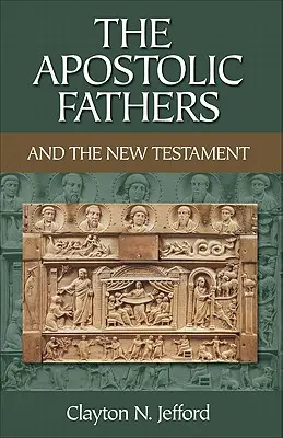 Ojcowie Apostolscy i Nowy Testament - The Apostolic Fathers and the New Testament