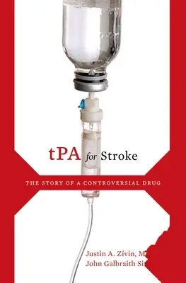 tPA na udar mózgu: Historia kontrowersyjnego leku - tPA for Stroke: The Story of a Controversial Drug