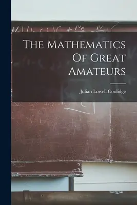 Matematyka wielkich amatorów - The Mathematics Of Great Amateurs