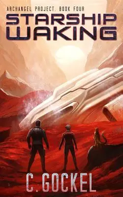 Gwiezdne przebudzenie: Projekt Archanioł. Księga 4 - Starship Waking: Archangel Project. Book 4