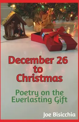 Od 26 grudnia do Bożego Narodzenia - poezja o wiecznym darze - December 26 to Christmas - Poetry on the Everlasting Gift