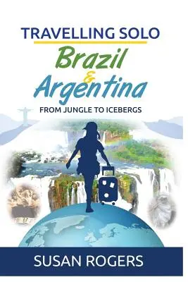 Brazylia i Argentyna: od dżungli po góry lodowe - Brazil and Argentina: From Jungle to Icebergs