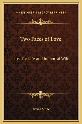 Dwa oblicza miłości: Żądza życia i nieśmiertelna żona - Two Faces of Love: Lust for Life and Immortal Wife