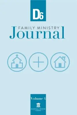 D6 Family Ministry Journal: Tom 4 - D6 Family Ministry Journal: Volume 4