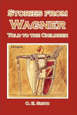 Historie z Wagnera opowiedziane dzieciom - Stories from Wagner Told to the Children