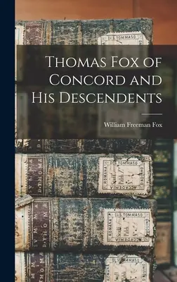 Thomas Fox z Concord i jego potomkowie - Thomas Fox of Concord and His Descendents