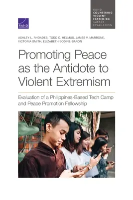 Promowanie pokoju jako antidotum na brutalny ekstremizm: Ocena filipińskiego obozu technicznego i stypendium promującego pokój - Promoting Peace as the Antidote to Violent Extremism: Evaluation of a Philippines-Based Tech Camp and Peace Promotion Fellowship