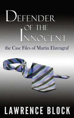 Obrońca niewinnych: Księga spraw Martina Ehrengrafa - Defender of the Innocent: The Casebook of Martin Ehrengraf