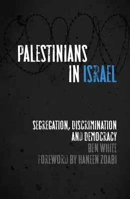 Palestyńczycy w Izraelu: Segregacja, dyskryminacja i demokracja - Palestinians in Israel: Segregation, Discrimination and Democracy