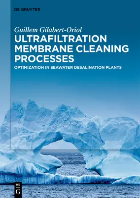 Procesy czyszczenia membran ultrafiltracyjnych: Optymalizacja w zakładach odsalania wody morskiej - Ultrafiltration Membrane Cleaning Processes: Optimization in Seawater Desalination Plants