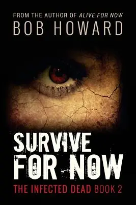 Przetrwać teraz: The Infected Dead Book 2 - Survive for Now: The Infected Dead Book 2