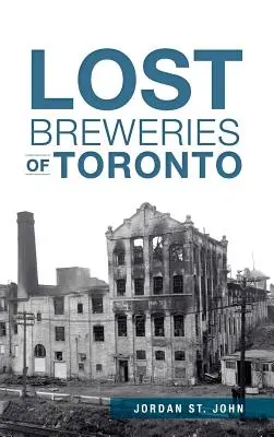 Zaginione browary Toronto - Lost Breweries of Toronto