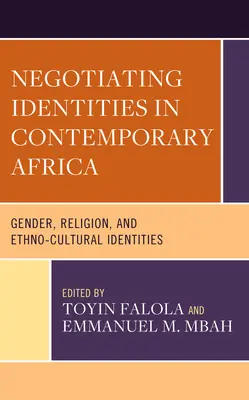 Negocjowanie tożsamości we współczesnej Afryce: Płeć, religia i tożsamości etniczno-kulturowe - Negotiating Identities in Contemporary Africa: Gender, Religion, and Ethno-cultural Identities