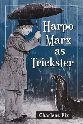 Harpo Marx jako trickster - Harpo Marx as Trickster