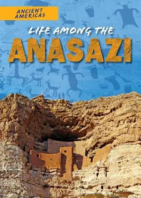 Życie wśród Anasazi - Life Among the Anasazi