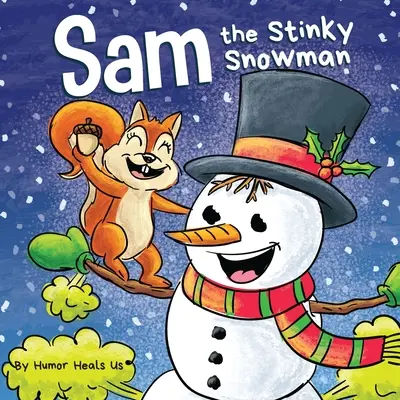 Sam the Stinky Snowman: Zabawna książka obrazkowa do czytania na głos dla dzieci i dorosłych o bałwanach, bąkach i bąkach - Sam the Stinky Snowman: A Funny Read Aloud Picture Book For Kids And Adults About Snowmen Farts and Toots