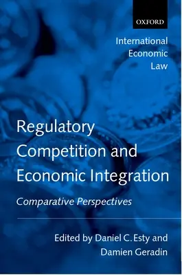 Konkurencja regulacyjna i integracja gospodarcza: Perspektywy porównawcze - Regulatory Competition and Economic Integration: Comparative Perspectives