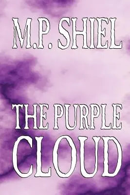 Fioletowa chmura M. P. Shiel, fantastyka, literatura piękna, horror - The Purple Cloud by M. P. Shiel, Fiction, Literary, Horror