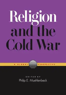 Religia i zimna wojna: perspektywa globalna - Religion and the Cold War: A Global Perspective