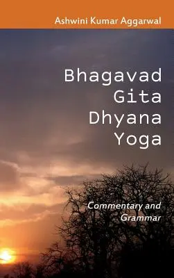 Bhagavad Gita Dhyana Yoga: komentarz i gramatyka - Bhagavad Gita Dhyana Yoga: Commentary and Grammar