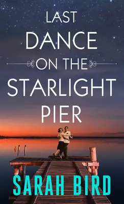 Ostatni taniec na gwiezdnym molo - Last Dance on the Starlight Pier