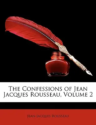 Wyznania Jeana Jacquesa Rousseau, tom 2 - The Confessions of Jean Jacques Rousseau, Volume 2