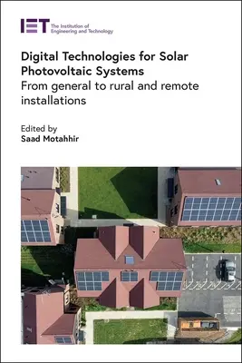 Technologie cyfrowe dla systemów fotowoltaicznych: Od instalacji ogólnych po wiejskie i zdalne - Digital Technologies for Solar Photovoltaic Systems: From General to Rural and Remote Installations