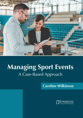 Zarządzanie wydarzeniami sportowymi: Podejście oparte na przypadkach - Managing Sport Events: A Case-Based Approach