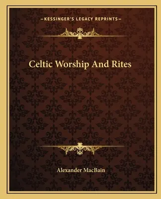 Kult i obrzędy celtyckie - Celtic Worship And Rites