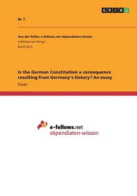 Czy niemiecka konstytucja jest konsekwencją historii Niemiec? Esej - Is the German Constitution a consequence resulting from Germany's history? An essay