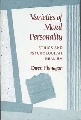 Odmiany osobowości moralnej: Etyka i realizm psychologiczny - Varieties of Moral Personality: Ethics and Psychological Realism