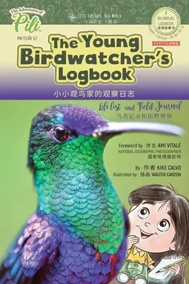 The Young Birdwatchers Logbook. Dwujęzyczny angielsko-chiński dziennik Pinyin: The Adventures of Pili Bilingual Book Series . Książki dwujęzyczne. - The Young Birdwatchers Logbook. Bilingual English - Chinese Pinyin Journal: The Adventures of Pili Bilingual Book Series . Dual Language Books.